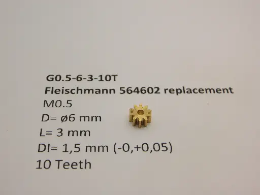 [G0.5-6-3-10T] Ritzel Messing M0.5 D=ø6 L=3 DI=1.5 mm 10 Zahne (Fleischmann 564602)